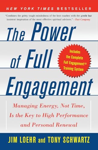 The Power of Full Engagement: Managing Energy, Not Time, Is the Key to High Performance and Personal Renewal von Free Press